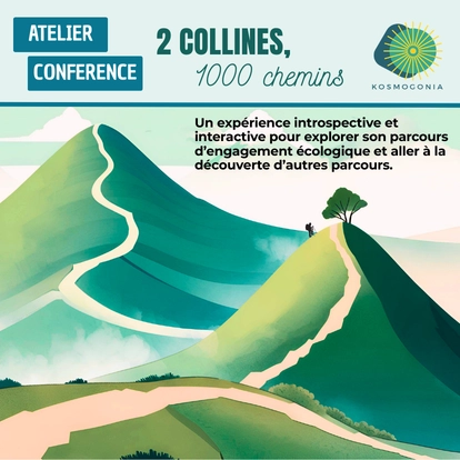 Deux collines, mille chemins : comprendre et traverser la bascule écologique Deux collines, mille chemins : comprendre et traverser la bascule écologique